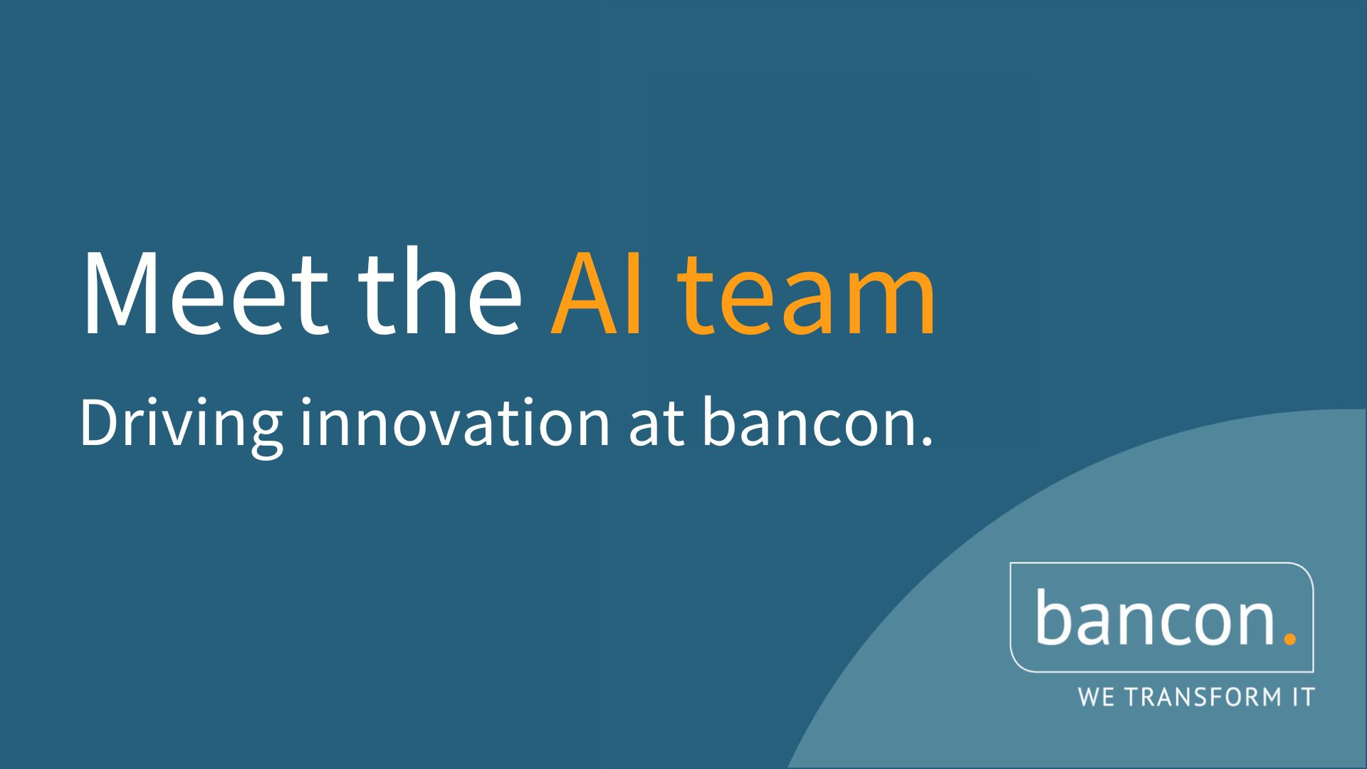 Meet the AI team driving innovation at bancon