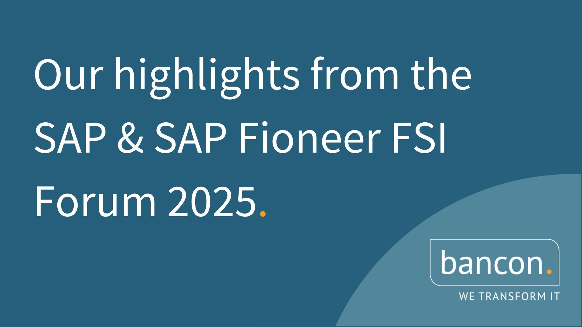 Highlights from the 2025 SAP and SAP Fioneer Financial Services Forum
