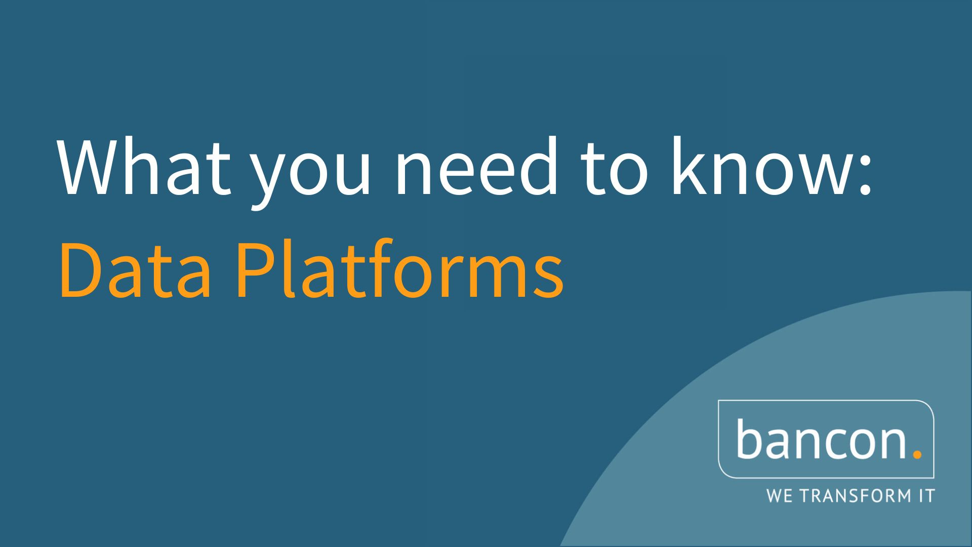 What you need to know about Data Platforms