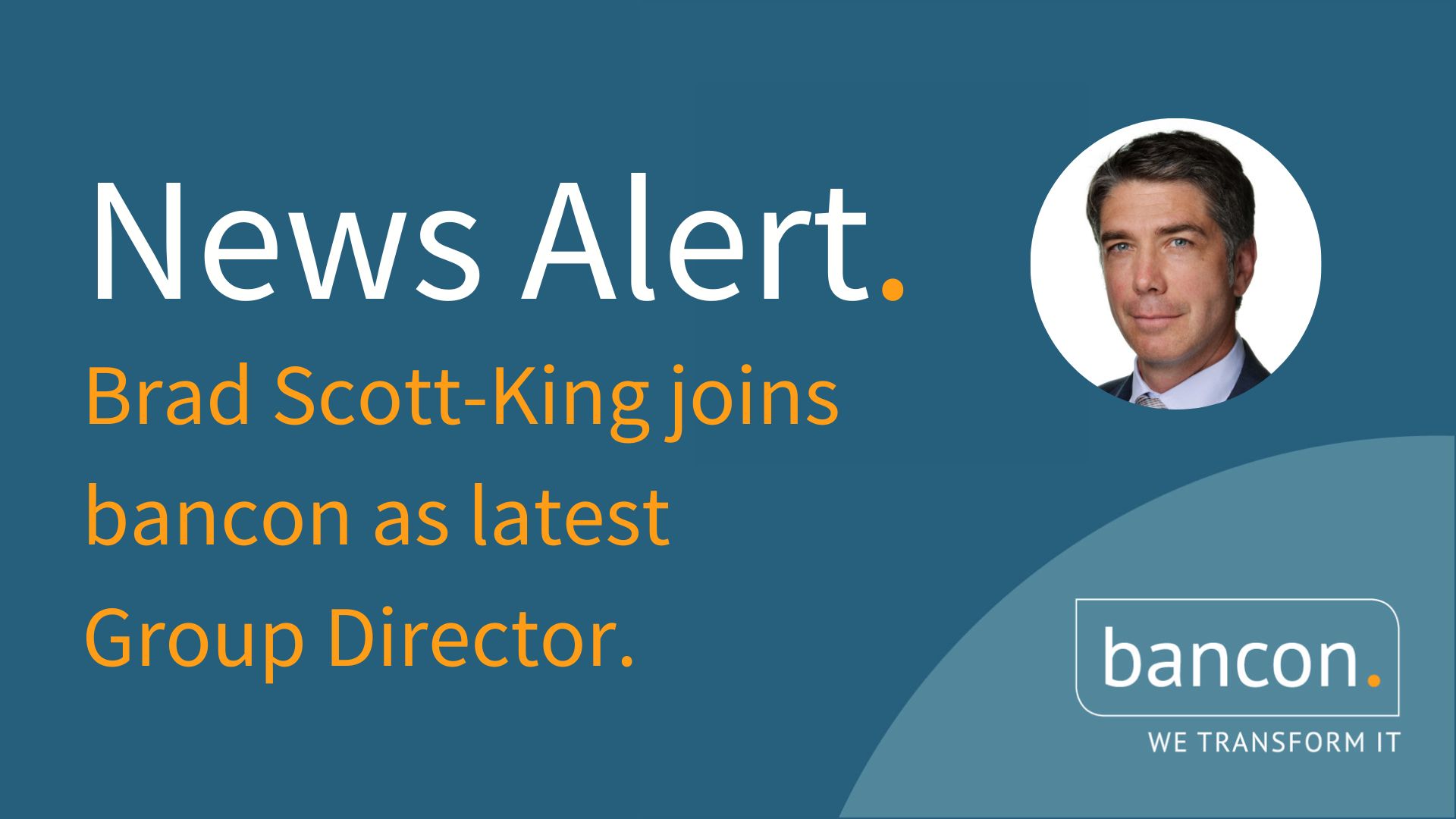 bancon announce Brad Scott-King as their newest Group Director